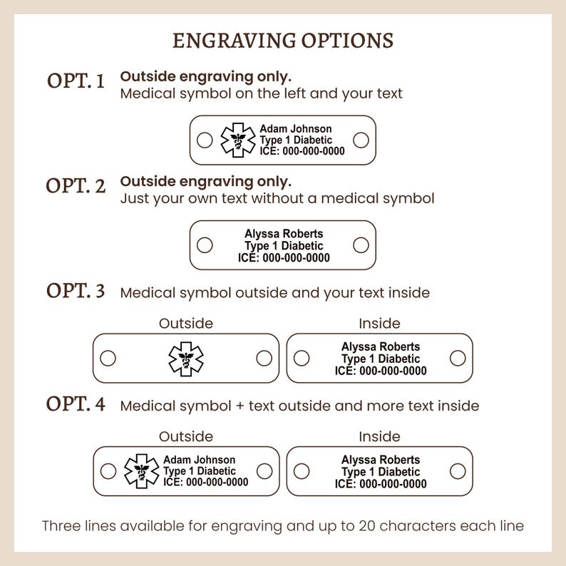 Puede incluir: Un diagrama que muestra cuatro opciones de grabado diferentes para una etiqueta de alerta m&eacute;dica. La opci&oacute;n 1 muestra un s&iacute;mbolo m&eacute;dico y texto en el exterior de la etiqueta. La opci&oacute;n 2 muestra solo texto en el exterior de la etiqueta. La opci&oacute;n 3 muestra un s&iacute;mbolo m&eacute;dico en el exterior y texto en el interior de la etiqueta. La opci&oacute;n 4 muestra un s&iacute;mbolo m&eacute;dico y texto en el exterior de la etiqueta y m&aacute;s texto en el interior de la etiqueta. El texto de la imagen dice "Opciones de grabado", "Grabado exterior solamente", "S&iacute;mbolo m&eacute;dico a la izquierda y su texto", "Adam Johnson Tipo 1 Diab&eacute;tico ICE: 000-000-0000", "Grabado exterior solamente", "Solo su propio texto sin s&iacute;mbolo m&eacute;dico", "Alyssa Roberts Tipo 1 Diab&eacute;tico ICE: 000-000-0000", "S&iacute;mbolo m&eacute;dico exterior y su texto interior", "Exterior", "Interior", "Alyssa Roberts Tipo 1 Diab&eacute;tico ICE: 000-000-0000", "S&iacute;mbolo m&eacute;dico + texto exterior y m&aacute;s texto interior", "Exterior", "Adam Johnson Tipo 1 Diab&eacute;tico ICE: 000-000-0000", "Interior", "Alyssa Roberts Tipo 1 Diab&eacute;tico ICE: 000-000-0000", "Tres l&iacute;neas disponibles para grabar y hasta 20 caracteres por l&iacute;nea".