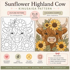 May include: A Kinusaiga pattern titled Sunflower Highland Cow featuring an 8 x 8 inch square outline for cutting grooves and a colored fabric example. The design displays a Highland cow with sunflowers, leaves, and horns, including guides for beginners, large fabric pieces, a no-sew technique, and framing.