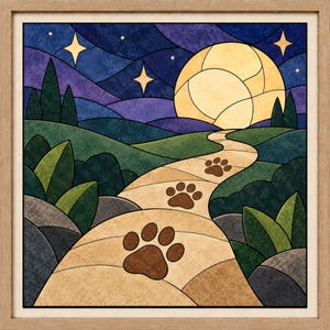May include: A square framed wall art piece featuring a stained glass style illustration of a winding path with brown paw prints leading towards a large yellow moon in a dark blue starry sky, surrounded by green hills, dark trees, and grey rocks.