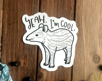 Yeah. I'm Cool Tapir Sticker / Vinyl Waterproof Sticker