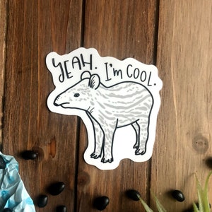 Yeah. I'm Cool Tapir Sticker / Vinyl Waterproof Sticker
