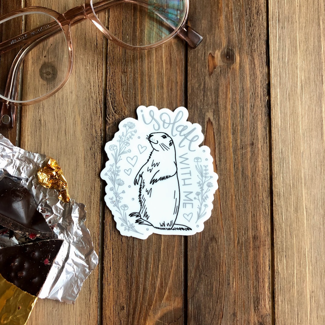 Isolate Me Stickers Prairie Dog Sticker: Inspirational Quote Vinyl Decal - Etsy