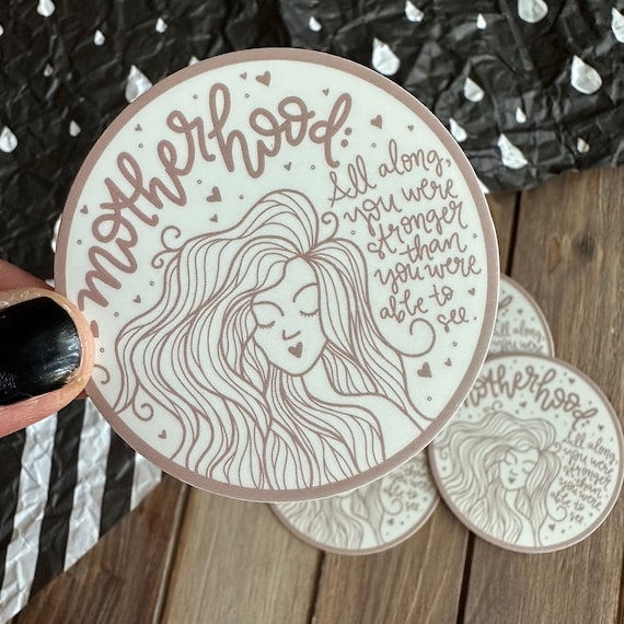 Motherhood Quote Vinyl Sticker - Inspirational Quote, Mother's Day Gift