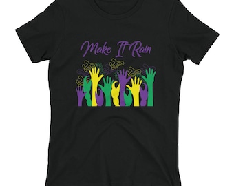 Women's Mardi Gras Shirt - Make It Rain ships immediately
