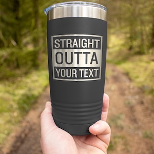 Custom &quot;Straight Outta&quot; Your Text Wine, Coffee, Tumblers