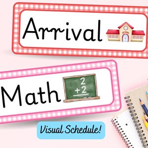 May include: Two classroom signs with a pink gingham border. One sign says "Arrival" with a schoolhouse illustration. The other says "Math" with a chalkboard showing a simple math problem. The text "Visual Schedule!" is also present.