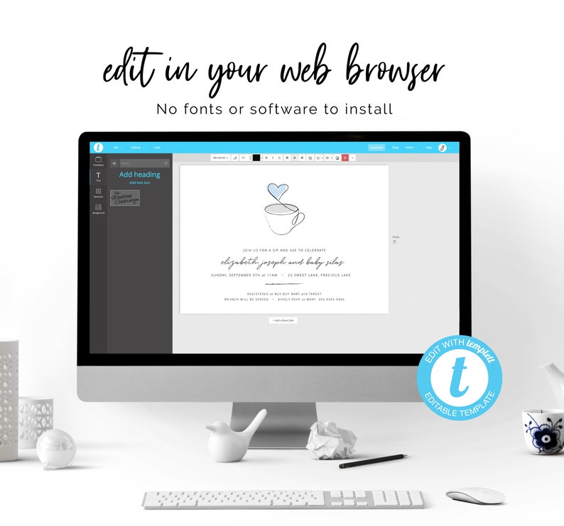 May include: A computer screen displaying a baby shower invitation template with a blue and white teacup and heart design. The text on the invitation reads "Join us for a sip and see to celebrate Elizabeth Joseph and baby Silas". The text "Edit with Templett Editable Template" is visible in the lower right corner of the screen.