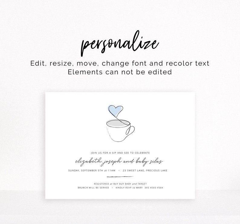 May include: A blue and white baby shower invitation with a simple line drawing of a teacup with a heart above it. The text reads "Join us for a sip and see to celebrate Elizabeth Joseph and baby Silas. Sunday, September 5th at 11am. 23 Sweet Lane, Precious Lake. Registered at Buy Buy Baby and Target. Brunch will be served. Kindly RSVP to Mary 345 4565 4554."