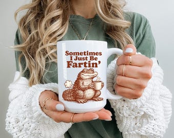 Funny Gator Coffee Mug Gift For Friend Sometimes I Just Be Fartin Retro Alligator Humor Cup Birthday Present