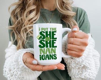 Funny St Patricks Day Coffee Mug Gift For Women I Put The She In Shenanigans Irish Humor Shamrock Cup Birthday Present