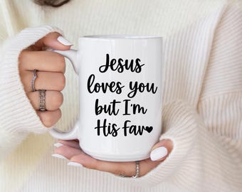 Funny Christian Coffee Mug Jesus Loves You But Im His Fav Faith Based Gift For Women Men Church Friend Birthday Present