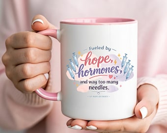 Fertility Journey Support Gift Coffee Mug Fueled By Hope Hormones And Way Too Many Needles IVF Warrior Present For Mom To Be