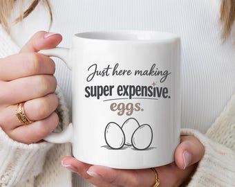 Funny Egg Retrieval Gift Coffee Mug Just Here Making Super Expensive Eggs IVF Fertility Journey Humor Present For Her