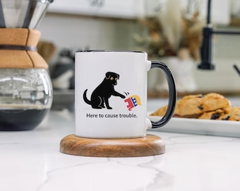 Funny Political Dog Mug Gift For Conservative Humor Lover Here To Cause Trouble Coffee Cup Election Season Novelty Present