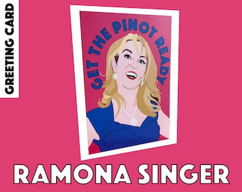 Ramona Singer  |  'Get The Pinot Ready'  |  Real Housewives of New York Greeting Card (RHONY)