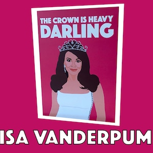 Lisa Vanderpomp (LVP) |  'The Crown is Heavy Darling' |  Real Housewives of Beverly Hills-wenskaart (RHOBH)