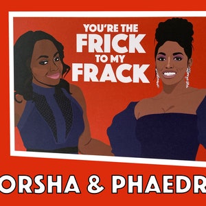 May include: Greeting card with a red background and white text that reads "You're the Frick to my Frack". Two women are pictured on the card, one in a blue dress and the other in a blue top with a black mesh overlay. The text "Porsha & Phaedra" is printed below the image.