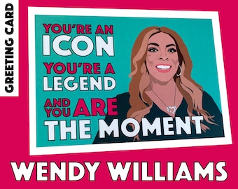 Wendy Williams |  "Ikone, Legende, Der Moment" |  Grußkarte/Geburtstagskarte