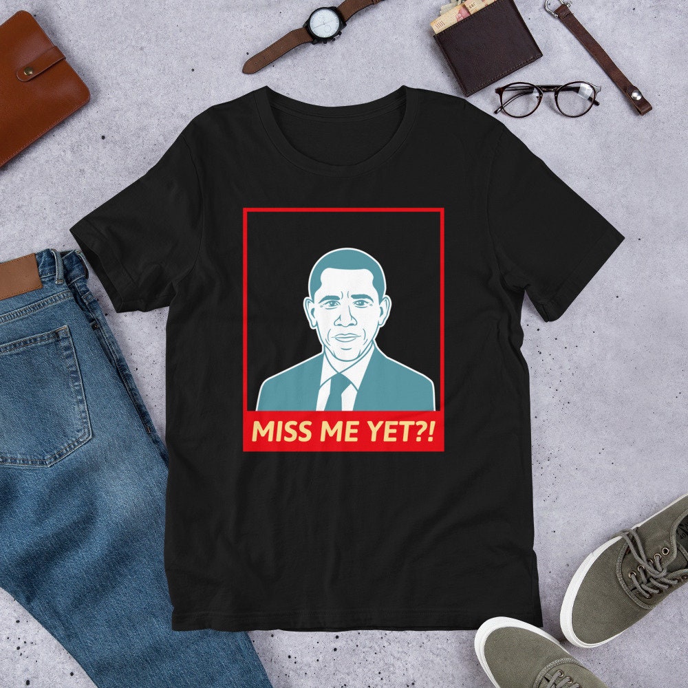 Miss Me yet Obama Etsy