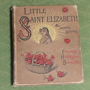 Little Saint Elizabeth & Other Stories. by Frances Hodgson Burnett. 1st.ed. 1890