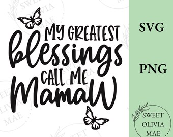 Mes plus grandes bénédictions Appelez-moi Mamaw SVG PNG JPG | Téléchargement numérique | Découpe de fichier Silhouette Cricut