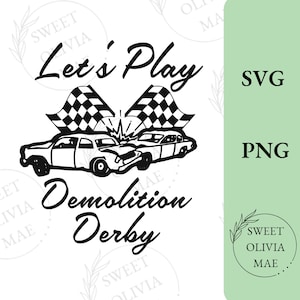 Let&#39;s Play Demolition Derby SVG PNG JPG | Digital Download | Demo Derby | Cut File Silhouette Cricut
