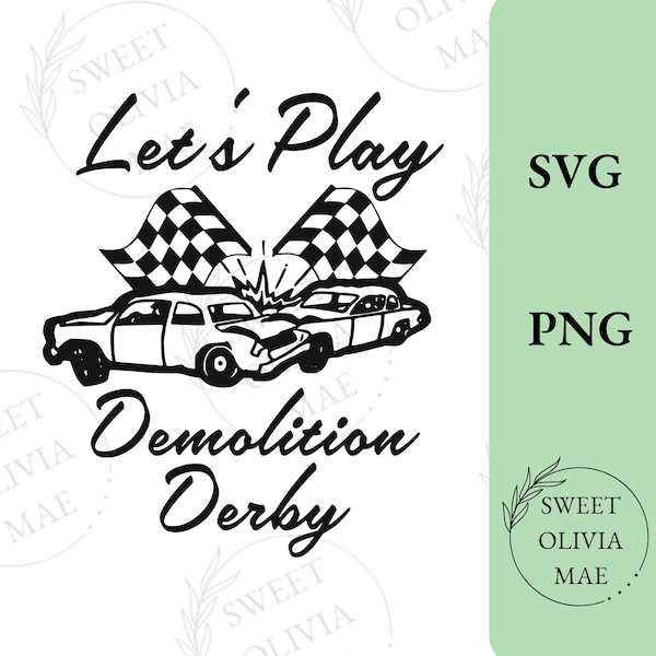 Let's Play Demolition Derby SVG PNG JPG | Digital Download | Demo Derby | Cut File Silhouette Cricut