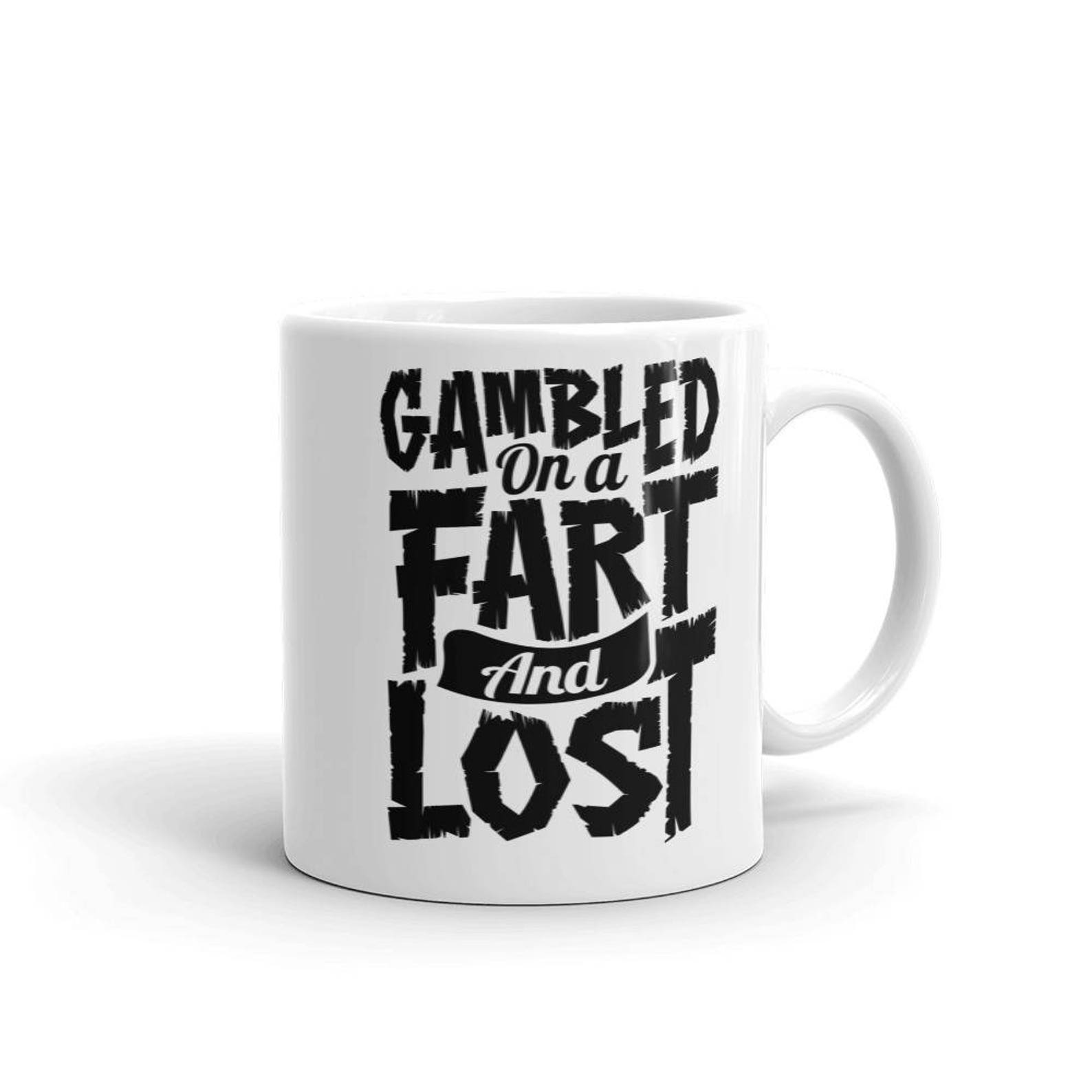 Funny Fart Sayings Coffee Mug Gambled on a Fart and Lost Mug Etsy