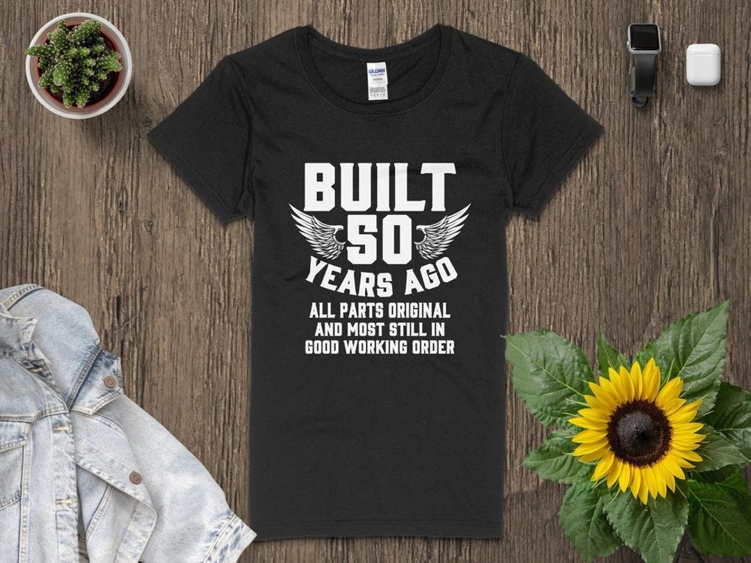 Funny Built 50 Years Old Original Parts Birthday T-shirt 50th - Etsy Funny Built 50 Years Old Original Parts Birthday T-shirt 50th - Etsy