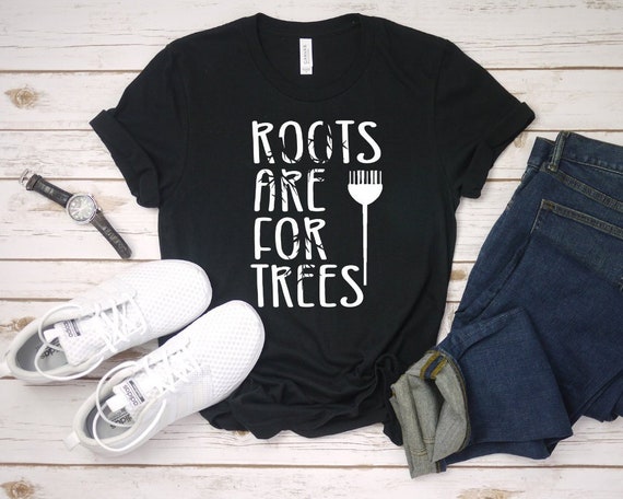 Roots Are For Trees Tshirt Hairstylist T Shirt Hair Stylist Etsy