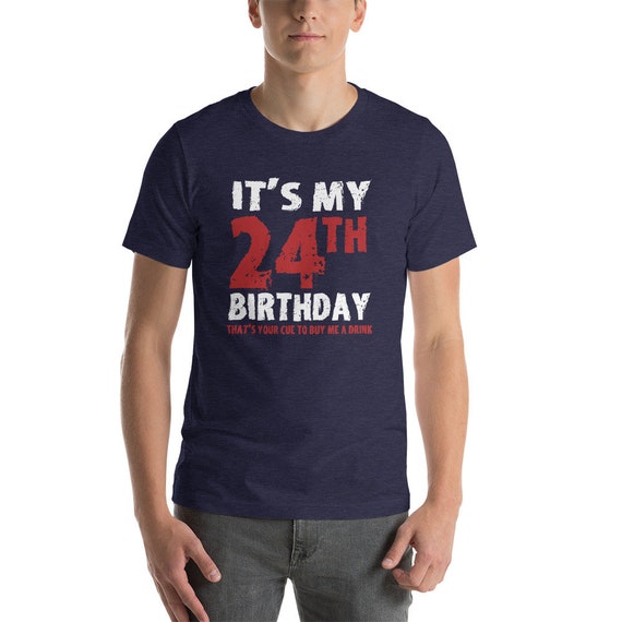 It S My 24th Birthday That S Your Cue To Buy Me A Etsy It S My 24th Birthday That S Your Cue To Buy Me A Etsy