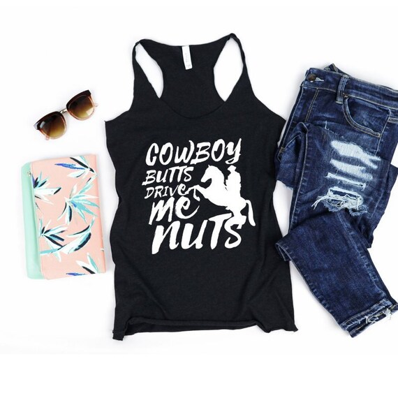 Cowboy Butts Drive Me Nuts Tank Cowgirl 