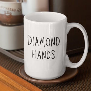 Diamond Hands - Stonks - GME - Stock Market - Investing - Mug - Gift - Financial Advisor - Hedge Fund - Penny Stocks - Stock Market Mug