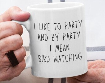 Bird Watching Mug, Funny Birdwatcher Gift, Birder Humor, Bird Lover, Ornithology Coffee Cup