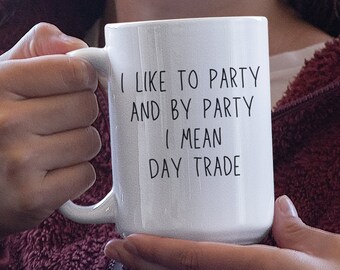 Day Trading Mug – Funny Day Trader Gift, Stock Market Investor Humor Coffee Cup