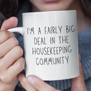 Housekeeping Mug - Hotel Housekeeper Funny Gift - Housekeeper Funny Mug - Housekeeping Manager Boss - Worker Appreciation Housekeeper Gift