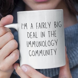 Immunology Gift - Immunologist Funny Mug - Graduation Gift Immunologist - Immunology PHD Programs - Immunologist Near Me Appreciation Gift