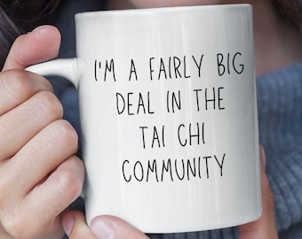 Tai Chi Funny Mug - Tai Chi Near Me - Tai Chi Instructor Gift Mug - Martial Arts Tai Chi Mug - Tai Chi Jewelry - Training Equipment Tai Chi