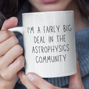 Astrophysicist Funny Mug - Astrophysicist Professor Gift - Astrophysics Graduation Gift - Astrophysics Funny Mug - Astronomy Professor Gift