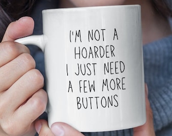 Button Collection Display - Funny Button Collecting Mug - Celluloid Buttons - Bakelite Buttons - Lucite Buttons - Old Metal Buttons - Gift