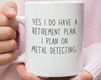 Metallsuchgerät – Lustige Tasse zum Ruhestand – Geschenke – Zubehör – Metalldetektor – Tasche – Sandschaufel – Gürtel – Sondengänger – Sondieren