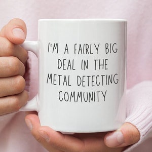 Metal Detecting Mug - Gifts - Accessories - Metal Detector - Sand Scoop - Bag, Belt - Metal Detecting Gift - Beachcombing - Treasure Hunting