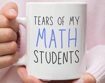 Math Teacher - Math Professor - Math Tutor - Mug - Gift - Math Teacher Gift - High School Math Teacher - Grade School Math Teacher - Mugs