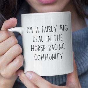 Horse Racing Mug - Equestrian Enthusiast Gift - Horse Racing Funny Gift - Jockey Gift Mug - Riding Instructor - Horse Racing Coach - Gift