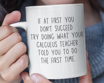Calculus Teacher - Calculus Professor - Math Tutor - Math Teacher Gift - High School Math Teacher - Caluclus Math Teacher Gift Mug Funny