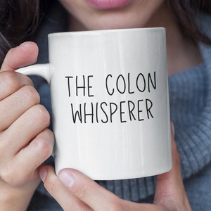 Gastroenterologist Mug - Funny Gastroenterology Gift - The Colon Whisperer - Gastroenterology Doctor Office Funny Gift - Gift Mug