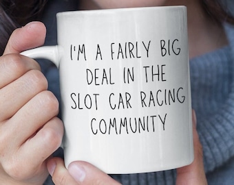 Slot Car Racing Mug, Funny Slot Car Racer Gift, HO Scale Hobbyist, Track Enthusiast