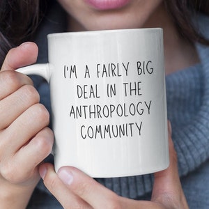 Anthropology - Anthropologist - Gift Anthropology Mug - Anthropology Professor - Environmental Anthropologist - Medical Anthropologist - Mug