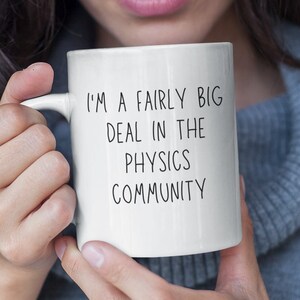 Physicist - Physics - Science Teacher - Funny Physics Mug - Physics Gift - Physics Mug - Physics Professor - Physics Teacher - Chemistry Mug