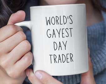 Day Trading Mug – Funny LGBT Day Trader Gift, Stock Market Investor Humor Coffee Cup, Gay Stock Trader